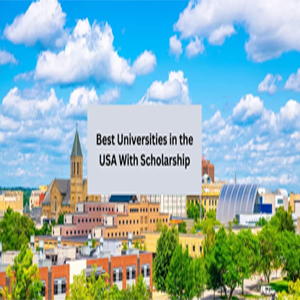 Best universities for international students who want to get scholarships in the US